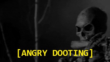 Black and white image of a skeleton captioned angry dooting